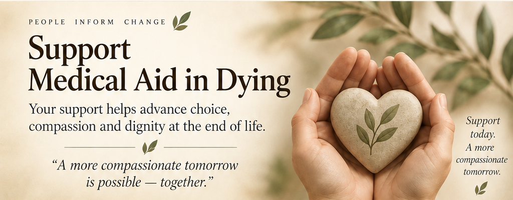 Support Medical Aid in Dying — your support helps advance choice, compassion and dignity at the end of life.
